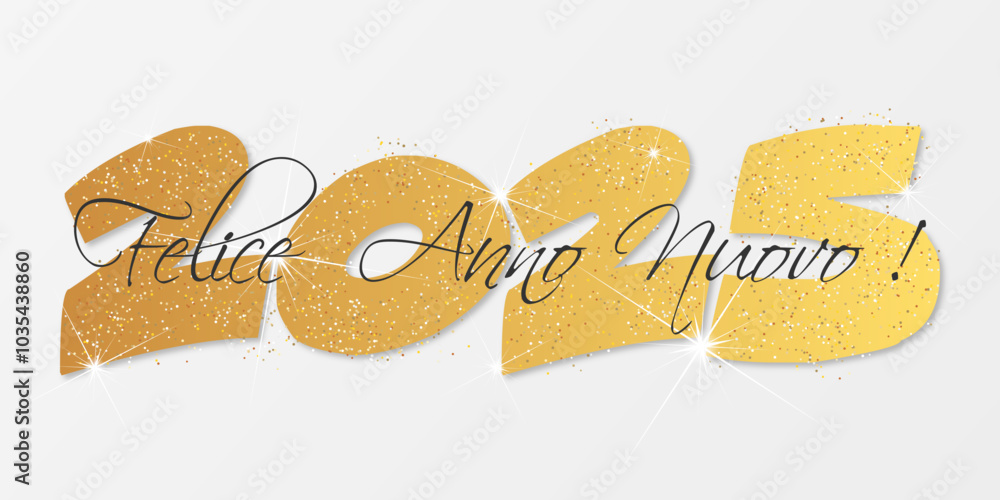 felice anno nuovo - buon anno 2025 felice anno nuovo - buon anno 2025