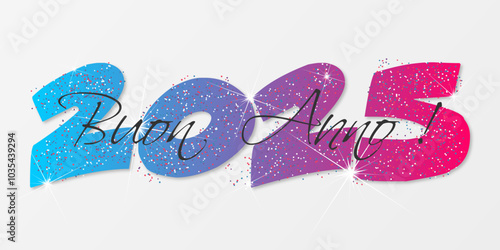 felice anno nuovo - buon anno 2025	