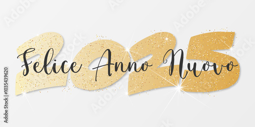 felice anno nuovo - buon anno 2025	