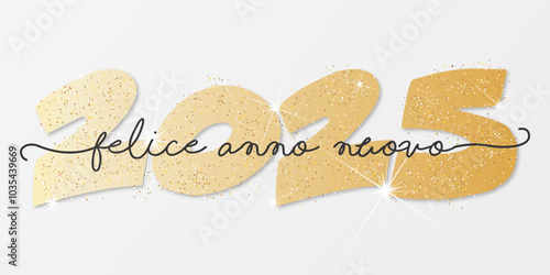felice anno nuovo - buon anno 2025	