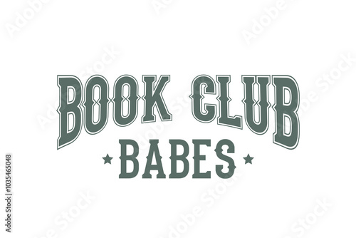 Book club Babes, Reading Book quote Typography T shirt design