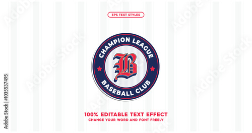 Baseball Champion logo with customizable text effects. Featuring a Gothic 'B' monogram and editable 'Champion League' and 'Baseball Club' text. Great for sports templates and branding.