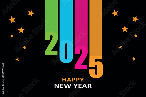 The image is a vibrant and colorful design celebrating the arrival of the year 2025. It prominently features the numbers "2025" in a bold and modern font, with each digit in a different color.