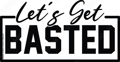 let's get basted