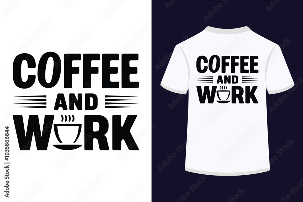 Coffee And Work Vector Art T-shirt Design Coffee And Work Vector Art T-shirt Design