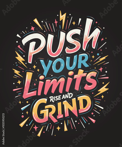 Push your limits rise and grind unstoppable typography t-shirt vector design templates