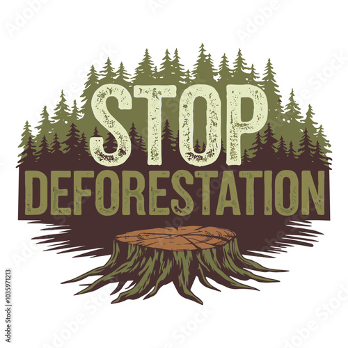 Stop Deforestation T Shirt Design, Save the Trees T Shirt Design, Environmental T Shirt Design