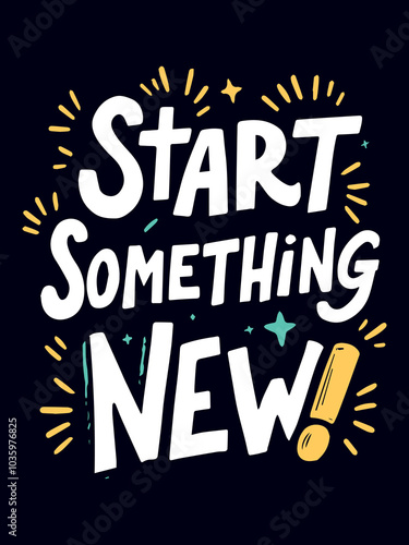 Wallpaper Mural Start Something New typography t-shirt vector design templates Torontodigital.ca