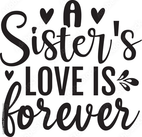A Sister's Love is Forever
