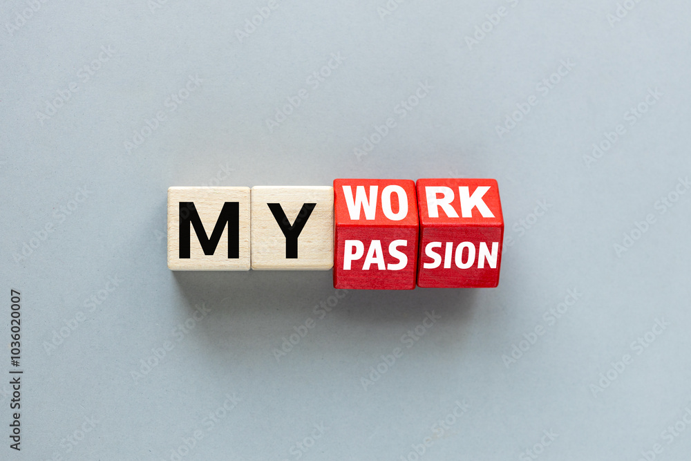 Symbol My work my passion. rotating wooden cubes changes the word