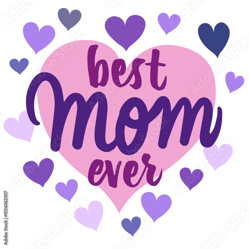 Best Mom Ever Stickers, Happy Mother's Day greeting cards. Cute happy mother days illustration. Cartoon drawing. Best mom ever, super mom hand lettering. Happy family vector illustration. photo