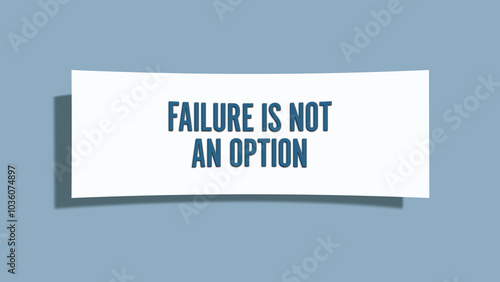 Failure is not an option. A card isolated on blue background.