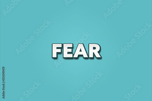 Fear. A Illustration with white text isolated on light green background.