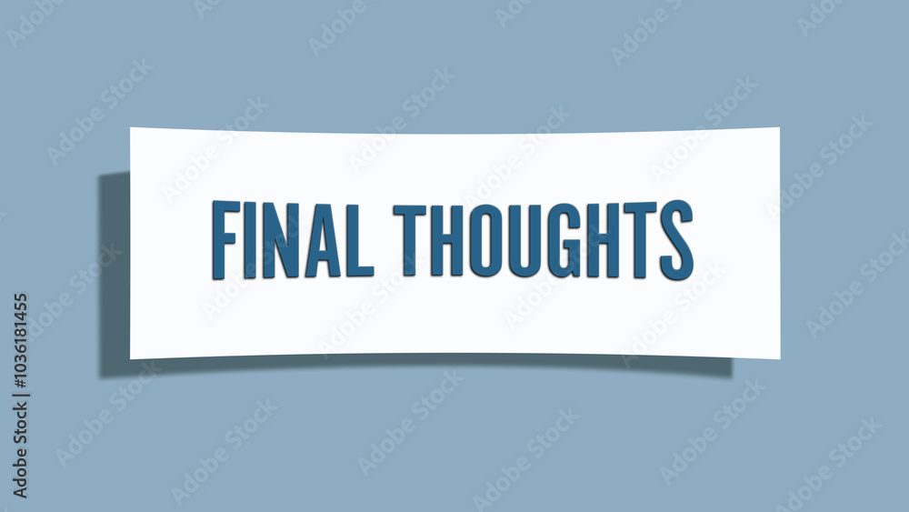 Final Thoughts. A card isolated on blue background. Final Thoughts. A card isolated on blue background.