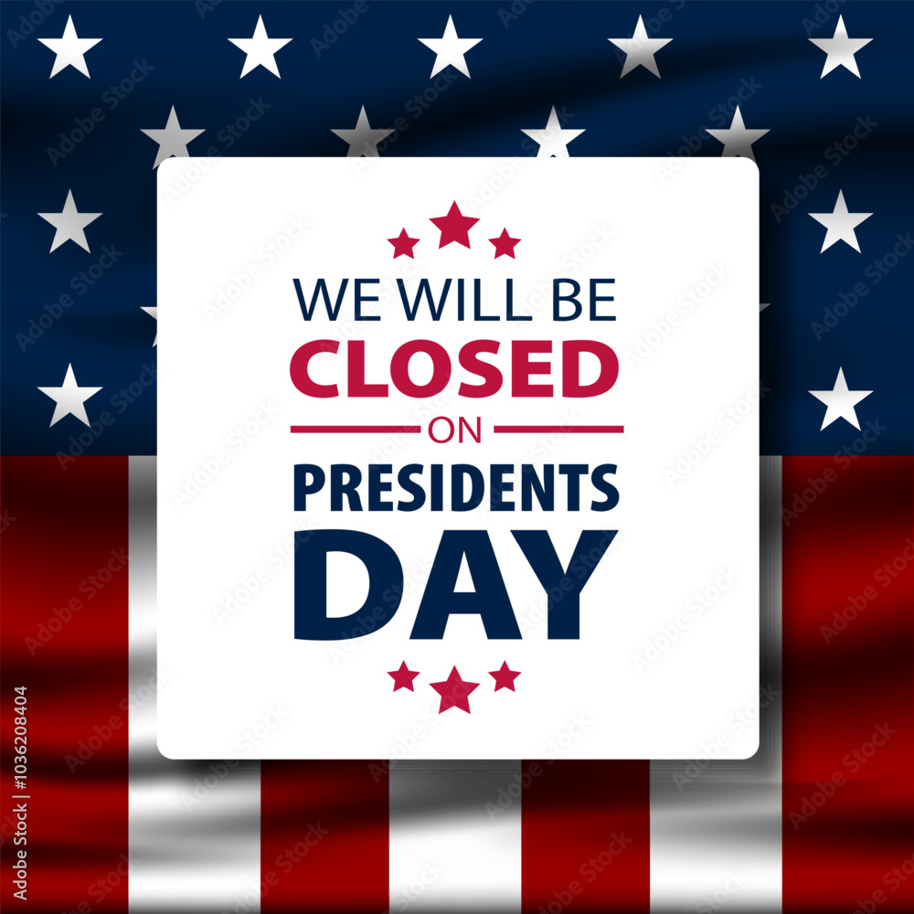 President's Day Background Design Vector Illustration With We Will Be Closed text President's Day Background Design Vector Illustration With We Will Be Closed text