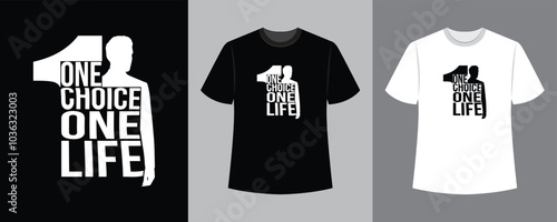 one choice one life text illustration t-shirt design