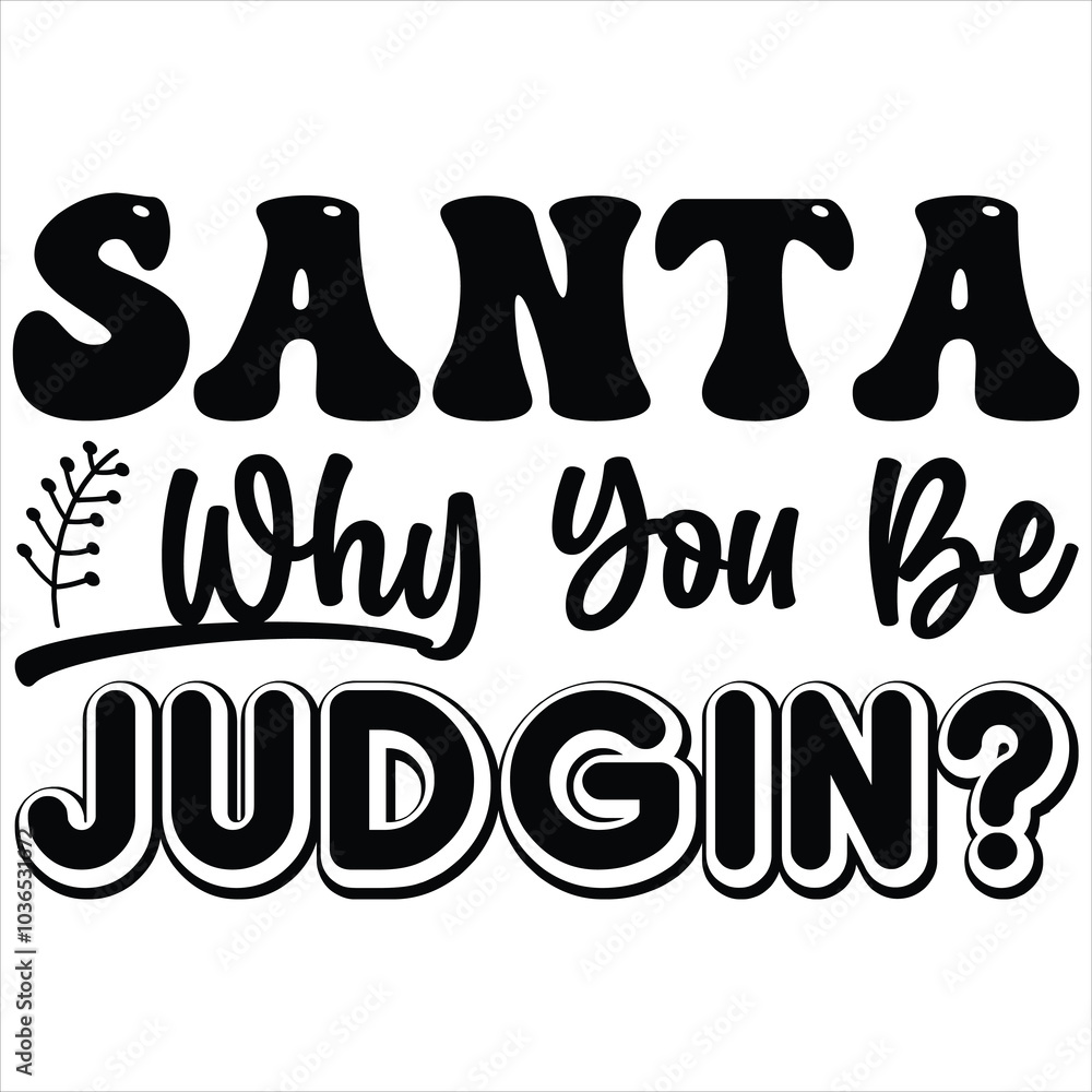 Santa why you be judgin?
