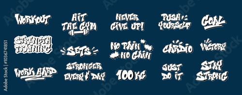 Gym graffiti. Motivational workout or fitness phrases in street art style. Never give up, no pain no gain, stay strong and work hard. Wall lettering vector text set.