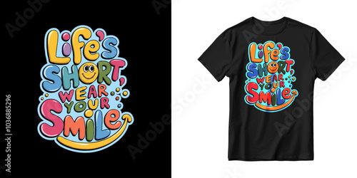 life's short wear your Smile t-shirt design for print vector illustration photo