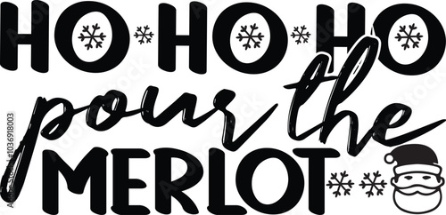 HO HO HO POUS THE MERLOT