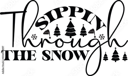 SIPPIN THROUGH THE SNOW
