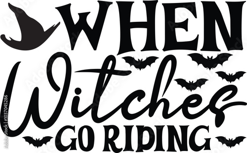 WHEN WITCHES GO RIDING