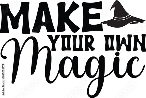 MAKE YOUR OWN MAGIC