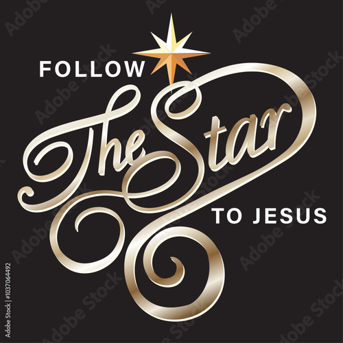 A bold, elegant typography design with the phrase "Follow the Star to Jesus" and a shining star. Ideal for religious Christmas cards, decor, or holiday-themed designs.