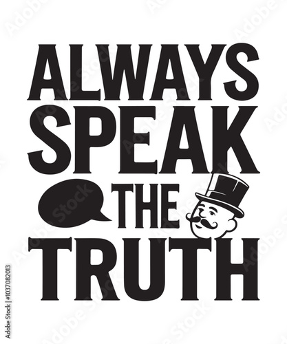 Always speak the truth T-shirt design