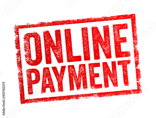 Online Payment - the transfer of money over the internet in exchange for goods, services, or to fulfill other financial obligations, text concept stamp