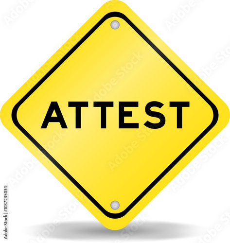 Yellow color transportation sign with word attest on white background