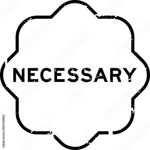 Grunge black necessary word rubber seal stamp on white background