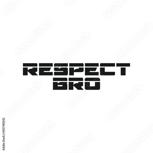 Respect bro inspirational t-shirt design vector