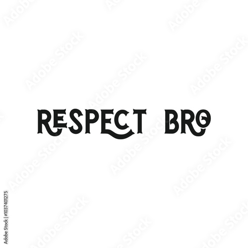 Respect bro inspirational t-shirt design vector