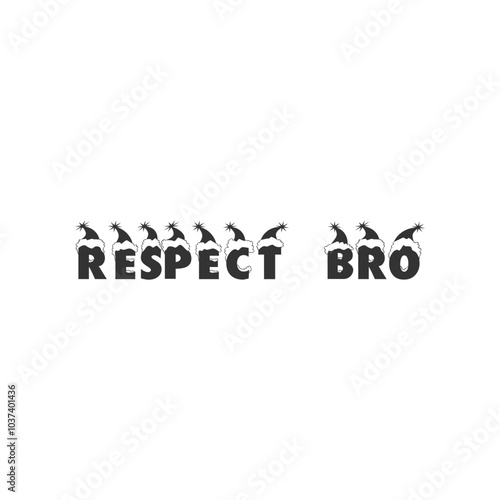 Respect bro inspirational t-shirt design vector
