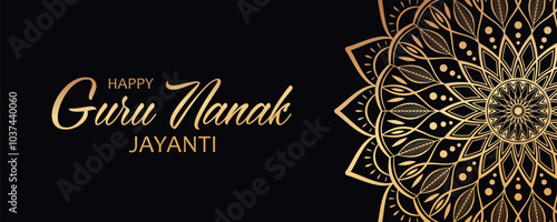 Golden text Happy Guru Nanak Jayanti and floral abstract mandala on black background. Elegant festive banner design for birthday of Guru Nanak Gurpurab.
