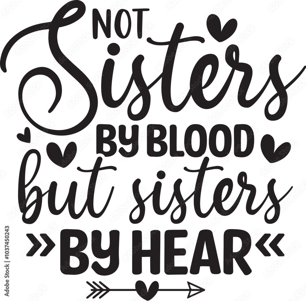 Not Sisters by Blood but Sisters by Hear Not Sisters by Blood but Sisters by Hear