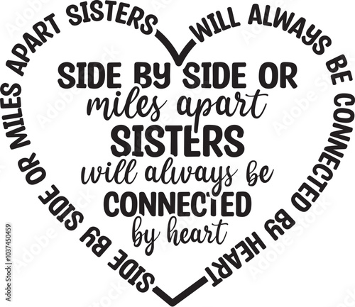 Side By Side Or Miles Apart Sisters Will Always Be Connected By Heart