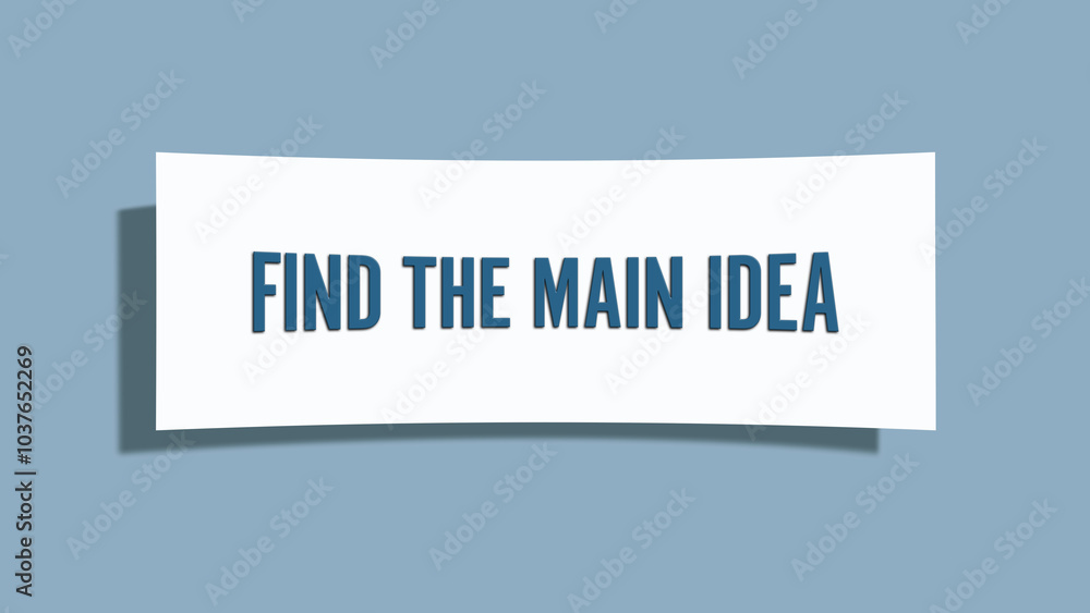 find the Main Idea. A card isolated on blue background. find the Main Idea. A card isolated on blue background.