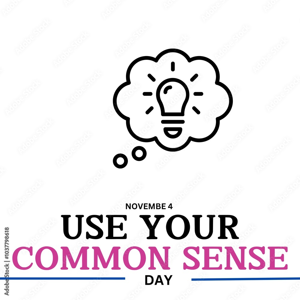 Use Your Common Sense Day celebrates on November 4th. Illustration Use Your Common Sense Day celebrates on November 4th. Illustration