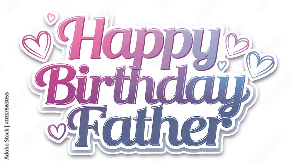 Fototapeta premium Happy Birthday Father with Hearts