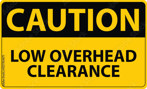 Caution low overhead clearance icon. OSHA Safety Signs Marking Label Standards Caution Low Overhead Clearance. Low overhead clearance warning label. flat style.