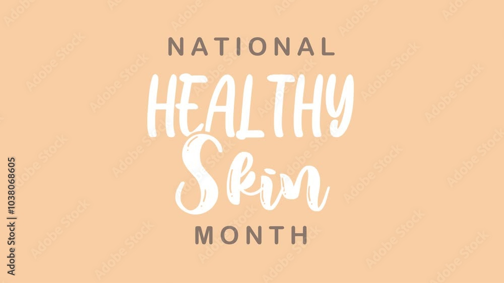 National Healthy Skin Month Text Animation. Great for National Healthy Skin Month Celebrations with transparent background, for banner, social media feed wallpaper stories National Healthy Skin Month Text Animation. Great for National Healthy Skin Month Celebrations with transparent background, for banner, social media feed wallpaper stories