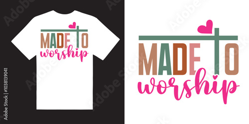 Made to worship Colorful Christian Svg tshirt design, Bible Verse svg design, Scripture svg, Sleeve Shirt Design Svg, God Jesus tshirt idea, Psalm concept, Love Faith Svg Png
