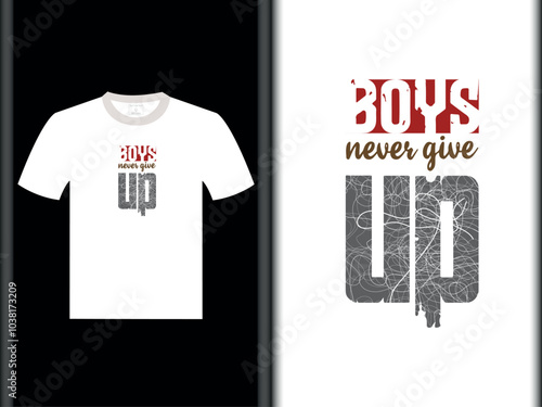 never give up, never up, give up, boys t shirt design, boys t shirt, never give up t shirt design,; 