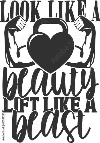 Look Like A Beauty Lift Like A Beast - Gym Illustration