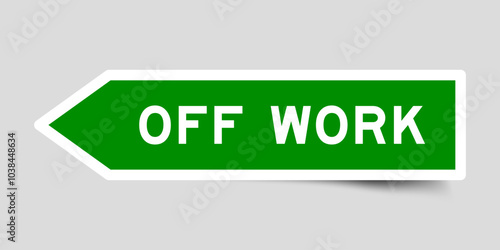 Green color arrow shape sticker label with word off work on gray background