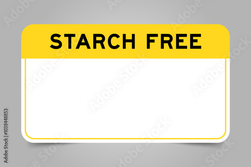 Label banner that have yellow headline with word starch free and white copy space, on gray background