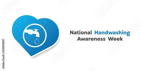 National Handwashing Awareness Week. Heart and water. Great for cards, banners, posters, social media and more. White background. 