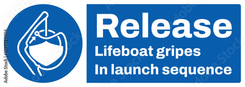 ISO mandatory safety signs text variation_release lifeboat gripes in launch sequence_landscape size 1/2 a4,a3,a2,a1